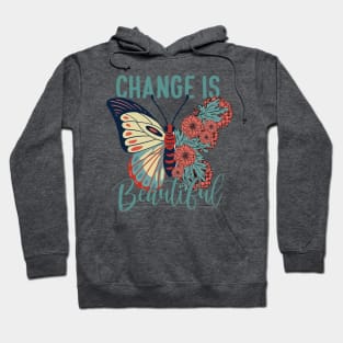 Change is Beautiful, Butterfly, Optimist, Floral Bohemian, Quote Saying Hoodie